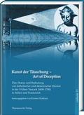 Cover: Kunst der T&auml;uschung - Art of Deception. &Uuml;ber Status und Bedeutung &auml;sthetischer und d&auml;monischer Illusion in der Fr&uuml;hen Neuzeit in Italien und Frankreich - Harrassowitz Verlag