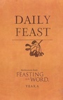Cover: Daily Feast: Meditations from Feasting on the Word, Year A - Westminster/John Knox Press,U.S.