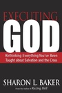 Cover: Executing God - Westminster/John Knox Press,U.S.