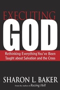 Cover: Executing God - Westminster/John Knox Press,U.S.