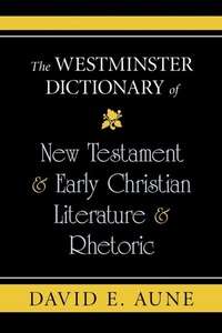 Enlarge image Cover: The Westminster Dictionary of New Testament and Early Christian Literature and R - Westminster/John Knox Press,U.S.