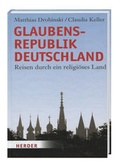 Cover: Glaubensrepublik Deutschland - Reisen durch ein religi&ouml;ses Land - D&ouml;rfler Verlag GmbH