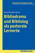 Cover: Bibliodrama und Bibliolog als pastorale Lernorte - Kohlhammer