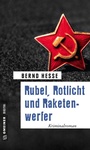 Cover: Rubel, Rotlicht und Raketenwerfer - Gmeiner-Verlag