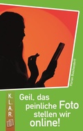 Cover: Geil, das peinliche Foto stellen wir online! - Verlag an der Ruhr