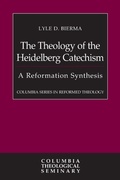 Cover: The Theology of the Heidelberg Catechism - Westminster/John Knox Press,U.S.