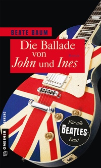 Abbildung von: Die Ballade von John und Ines - Gmeiner-Verlag