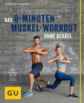 Cover: Das 8-Minuten-Muskel-Workout ohne Ger&auml;te - Gr&auml;fe und Unzer