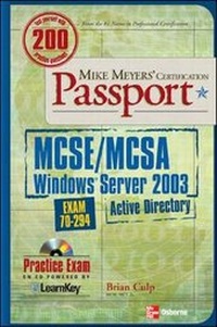 Enlarge image Cover: Mike Meyers' MCSE/MCSA Windows Server 2003 Active Directory Certification Passport (Exam 70-294) - McGraw-Hill Professional