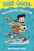 Cover: Icky Ricky #6: The Backpack Aquarium - Random House Books for Young Readers