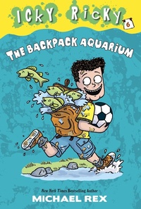 Enlarge image Cover: Icky Ricky #6: The Backpack Aquarium - Random House Books for Young Readers