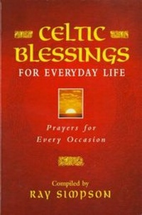Abbildung von: Celtic Blessings for Daily Life - Hodder & Stoughton Religious
