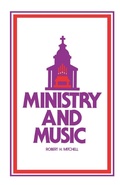 Cover: Ministry and Music - Westminster/John Knox Press,U.S.