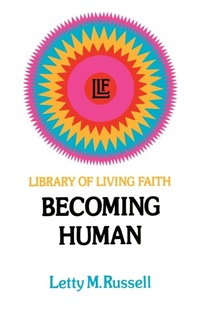 Enlarge image Cover: Becoming Human - Westminster/John Knox Press,U.S.