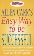 Bild: Allen Carr's Easy Way to be Successful - Arcturus Publishing