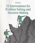 Cover: 25 Interventions for Problem Solving and Decision Making - Gower Publishing Ltd
