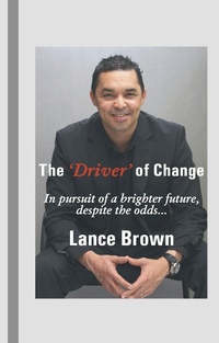 Enlarge image Cover: The 'Driver' of Change - Lance Brown