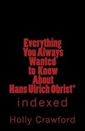 Cover: Everything You Always Wanted to Know about Hans Ulrich Obrist* - Lokke