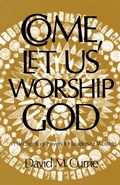 Cover: Come, Let Us Worship God - Westminster/John Knox Press,U.S.
