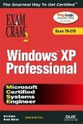 Cover: MCSE Windows XP Professional Exam Cram 2 (Exam Cram 70-270) - Pearson It Certification