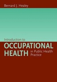 Enlarge image Cover: Introduction to Occupational Health in Public Health Practice - Jones and Bartlett Publishers, Inc
