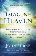 Cover: Imagine Heaven - Near-Death Experiences, God`s Promises, and the Exhilarating Future That Awaits You - Baker Academic, Div of Baker Publishing Group
