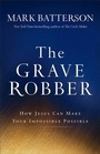 Cover: The Grave Robber - How Jesus Can Make Your Impossible Possible - Baker Academic, Div of Baker Publishing Group