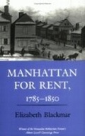 Cover: Manhattan for Rent, 1785-1850 - Cornell University Press