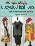 Cover: 50 Nifty Thrifty Upcycled Fashions - Stackpole Books