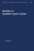 Cover: Studies in Goethe's Lyric Cycles - The University of North Carolina Press