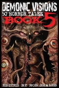 Cover: Demonic Visions 50 Horror Tales Book 5 - Christopher P. Robertson