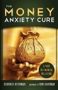 Cover: The Money Anxiety Cure - Koorosh Ostowari