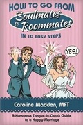 Cover: How to Go from Soul Mates to Roommates in 10 Easy Steps - Train of Thought Press