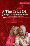 Cover: The Trial Of Stage IV Prostate Cancer - TTEC Publishing House