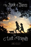 Cover: The Book of Dares for Lost Friends - Feiwel & Friends