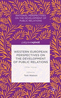 Enlarge image Cover: Western European Perspectives on the Development of Public Relations - Palgrave Pivot