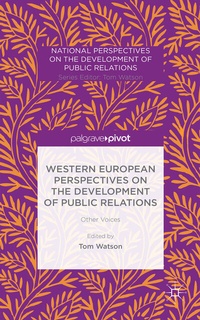 Enlarge image Cover: Western European Perspectives on the Development of Public Relations - Palgrave Pivot