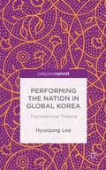 Cover: Performing the Nation in Global Korea - Palgrave Pivot