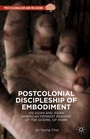 Cover: Postcolonial Discipleship of Embodiment - Palgrave MacMillan