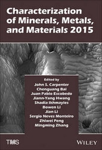 Enlarge image Cover: Characterization of Minerals, Metals, and Materials 2015 - Wiley