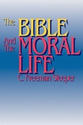 Cover: The Bible and the Moral Life - Westminster/John Knox Press,U.S.