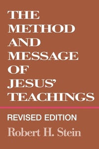 Abbildung von: The Method and Message of Jesus' Teachings, Revised Edition - Westminster/John Knox Press,U.S.
