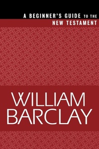 Abbildung von: A Beginner's Guide to the New Testament - Westminster/John Knox Press,U.S.