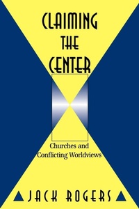 Enlarge image Cover: Claiming the Center - Westminster/John Knox Press,U.S.