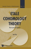 Cover: Etale Cohomology Theory (Revised Edition) - World Scientific Publishing Co Pte Ltd