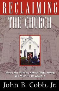 Enlarge image Cover: Reclaiming the Church - Westminster/John Knox Press,U.S.