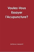 Cover: Voulez-Vous Essayer L'acupuncture? - Lulu.com