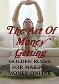 Cover: The Art of Money Getting Golden Rules for Making Money Online - Lulu.com