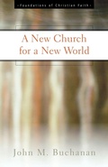 Cover: A New Church for a New World - Westminster/John Knox Press,U.S.