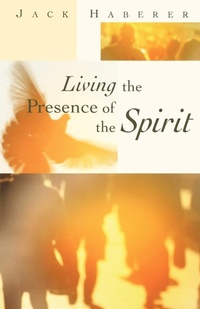 Enlarge image Cover: Living the Presence of the Spirit - Westminster/John Knox Press,U.S.